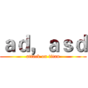 ａｄ，ａｓｄ (attack on titan)