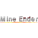 Ｍｉｎｅ Ｅｎｄｅｒ (Attack on ender)