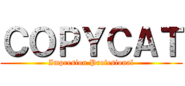 ＣＯＰＹＣＡＴ (Impresion Profesional)