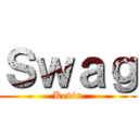 Ｓｗａｇ (Kevin)