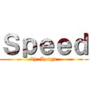 Ｓｐｅｅｄ (by  Louyu)