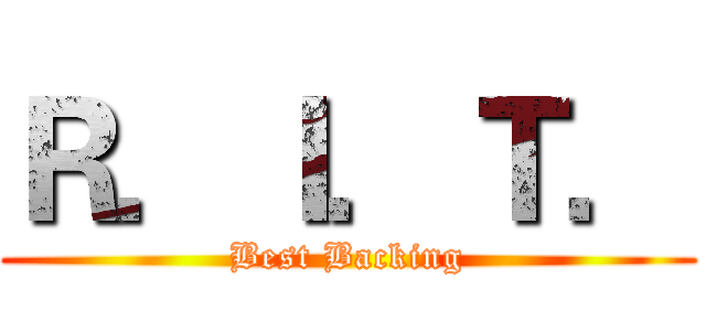 Ｒ．Ｉ．Ｔ． (Best Backing)