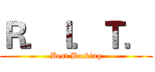 Ｒ．Ｉ．Ｔ． (Best Backing)