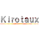 Ｋｉｒｏｔａｕｘ (Jeux vidéo)