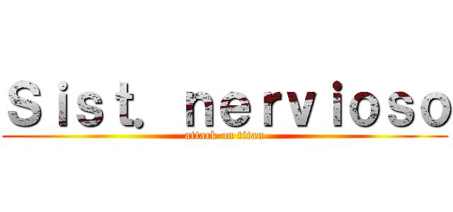 Ｓｉｓｔ．ｎｅｒｖｉｏｓｏ (attack on titan)