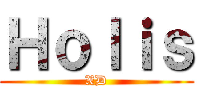 Ｈｏｌｉｓ (XD)