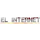 ＥＬ ＩＮＴＥＲＮＥＴ (y su invensión)