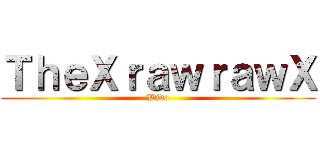 ＴｈｅＸｒａｗｒａｗＸ (Wido)