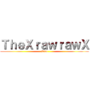 ＴｈｅＸｒａｗｒａｗＸ (Wido)