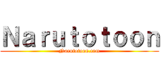 Ｎａｒｕｔｏｔｏｏｎ (Narutotoon.com)
