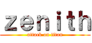 ｚｅｎｉｔｈ (attack on titan)