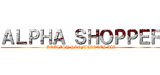 ＡＬＰＨＡ ＳＨＯＰＰＥＲ (ENGLISH PROFICIENCY III)