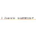 Ｉ ｈａｖｅ ｓｕｍｍｅｒ ｈｏｍｅｗｏｒｋ (Donald trump)