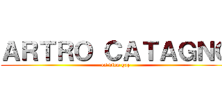 ＡＲＴＲＯ ＣＡＴＡＧＮＯ (es bien gay)