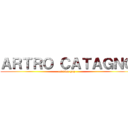 ＡＲＴＲＯ ＣＡＴＡＧＮＯ (es bien gay)