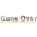 Ｇａｍｅ Ｏｖｅｒ (A Button Press)