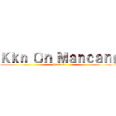 Ｋｋｎ Ｏｎ Ｍａｎｃａｎｇ (Posko 32)