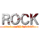 ＲＯＣＫ (attack on THE ROCK)
