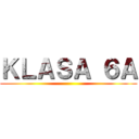 ＫＬＡＳＡ ６Ａ ()