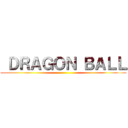  ＤＲＡＧＯＮ ＢＡＬＬ ( )