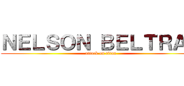 ＮＥＬＳＯＮ ＢＥＬＴＲＡＮ (attack on titan)