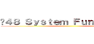 ♥４８ Ｓｙｓｔｅｍ Ｆｕｎ Ｐａｒｔｙ♥ ()