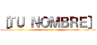 ［ＴＵ ＮＯＭＢＲＥ］ (max-kun)