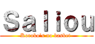 Ｓａｌｉｏｕ (Koroko’s no basket )