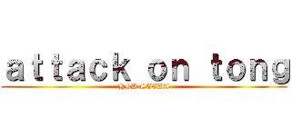 ａｔｔａｃｋ ｏｎ ｔｏｎｇ (HBD SEEDA)