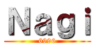 Ｎａｇｉ (6996)