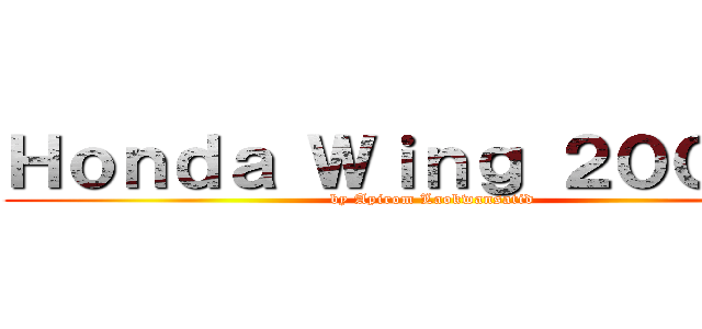 Ｈｏｎｄａ Ｗｉｎｇ ２００ ｃｃ (by Apirom Laokwansatid)