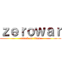 ｚｅｒｏｗａｒ (attack on titan)