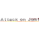 Ａｔｔａｃｋ ｏｎ Ｊｏｍｔｒａｇａ (Attack on Jomtraga)