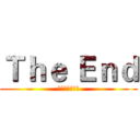 Ｔｈｅ Ｅｎｄ (謝謝各位的聆聽)