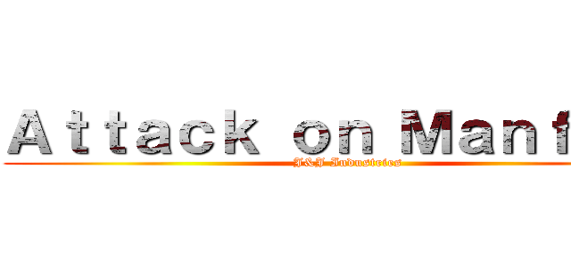 Ａｔｔａｃｋ ｏｎ Ｍａｎｆｒｅｄ (J&J Industries)