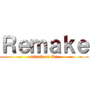 Ｒｅｍａｋｅ (attack on Re)