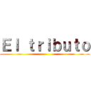 Ｅｌ ｔｒｉｂｕｔｏ ()
