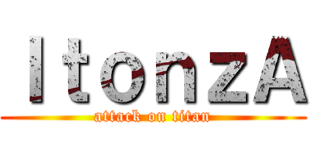 ＩｔｏｎｚＡ (attack on titan)
