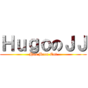 ＨｕｇｏのＪＪ (Has Been Cut)