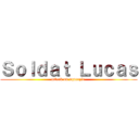 Ｓｏｌｄａｔ Ｌｕｃａｓ (attack on squeezie )