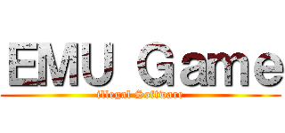 ＥＭＵ Ｇａｍｅ (illegal Software)