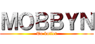 ＭＯＢＢＹＮ (To kotlet)