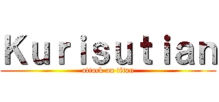Ｋｕｒｉｓｕｔｉａｎ (attack on titan)