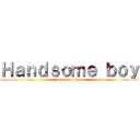 Ｈａｎｄｓｏｍｅ ｂｏｙ (attack on titan)