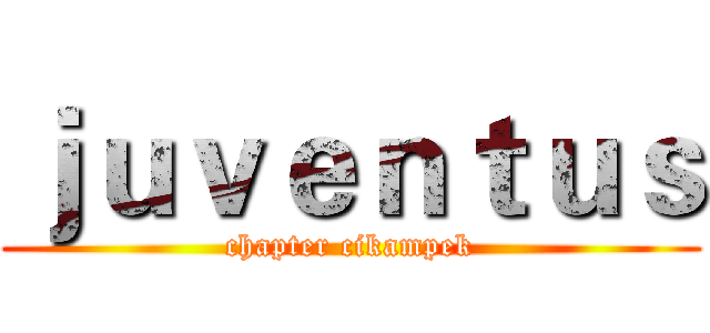 ｊｕｖｅｎｔｕｓ (chapter cikampek)