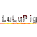 ＬｕＬｕＰｉｇ (attack on titan)