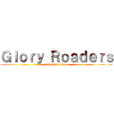 Ｇｌｏｒｙ Ｒｏａｄｅｒｓ (SS Simulation)