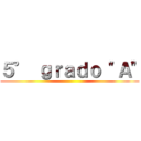 ５° ｇｒａｄｏ "Ａ" ()