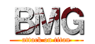 ＢＭＧ (attack on titan)