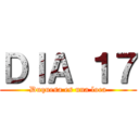ＤＩＡ １７ (Duquesa es una loca)